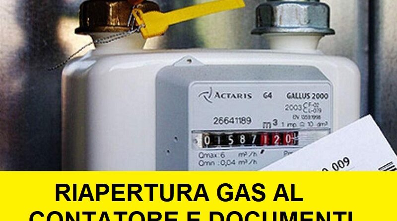 Riapertura gas contatore e documenti per la riattivazione A12 e B12